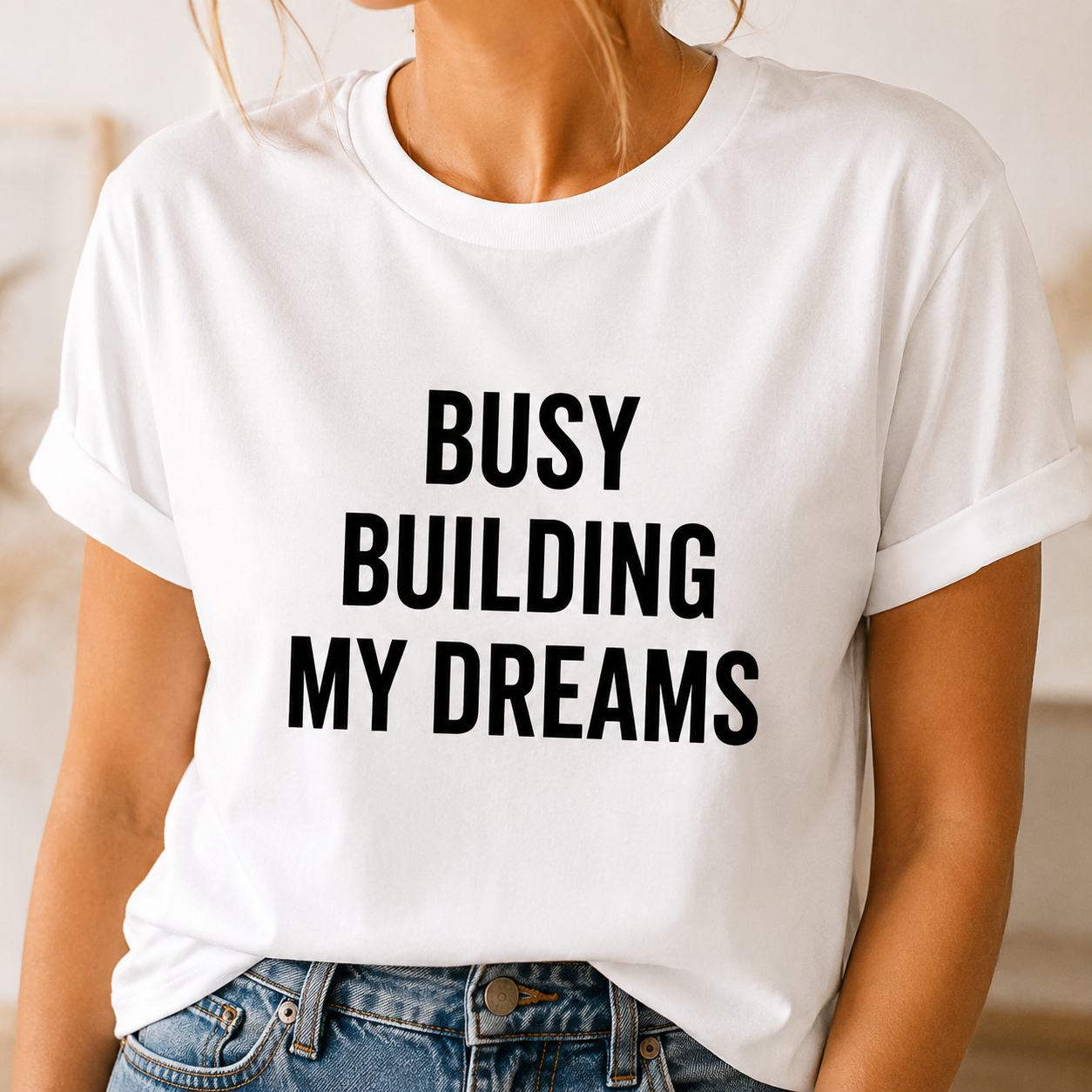 Busy Building My Dreams Graphic Tee | Women's Motivational Cotton T-Shirt
