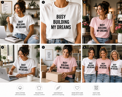 Busy Building My Dreams Graphic Tee | Women's Motivational Cotton T-Shirt